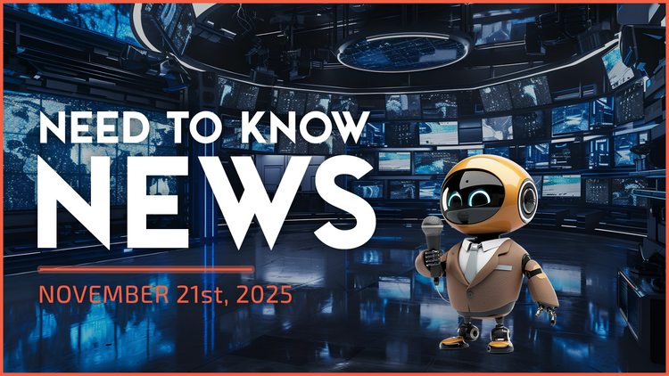 Need to Know News - November 21st, 2025