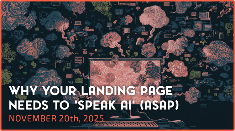Why Your Landing Page Needs to 'Speak AI' (ASAP)
