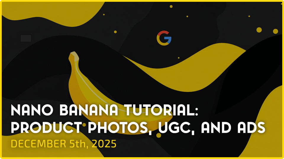 Nano Banana Tutorial: Product Photos, UGC, and Ads
